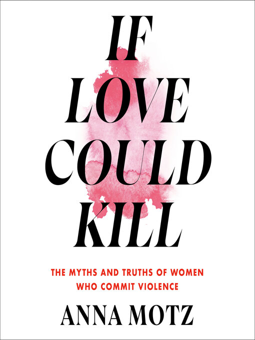 Title details for If Love Could Kill by Anna Motz - Available